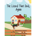 The Lizard That Said, Agooo
