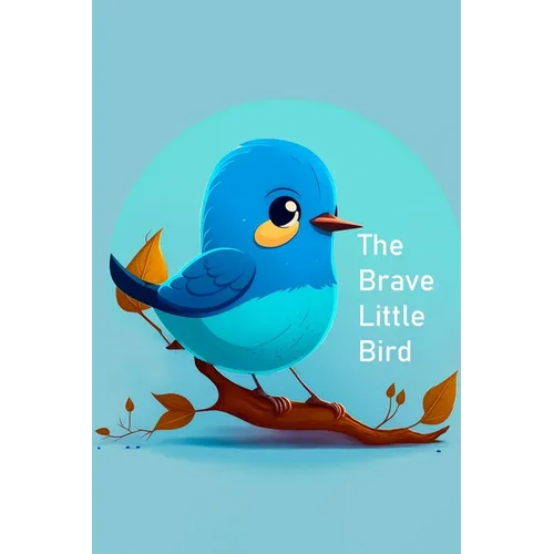 The Brave Little Bird