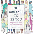 The Courage to be You: Empowering Notes for Girls and Women