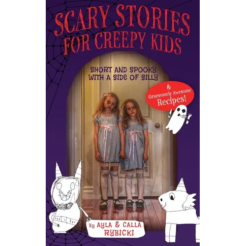 Scary Stories for Creepy Kids: Short and Spooky with a Side of Silly