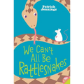 We Can't All Be Rattlesnakes