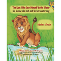 The Lion Who Saw Himself in the Water / De leeuw die zich zelf in het water zag: Bilingual English-Dutch Edition / Tweetalige Engels-Nederlands editie