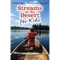 Streams in the Desert for Kids: 365 Devotions of God's Awesome Love