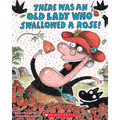 There Was an Old Lady Who Swallowed a Rose!
