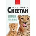 Cheetahs The Ultimate Cheetah Book for Kids: Cheetah Facts, Photos, Fastest-Land-Animal Science, Conservation Quiz & STEM Fun