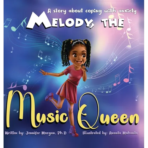 Melody, the Music Queen: A Story About Coping with Anxiety