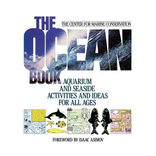 The Ocean Book: Aquarium and Seaside Activities and Ideas for All Ages