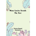Mary Louise Stands the Test