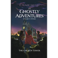 The Ghostly Adventures of Jamie C. O'Hare: The Church Tower