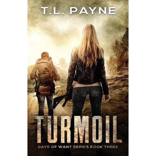 Turmoil: A Post Apocalyptic EMP Survival Thriller (Days of Want Series Book Three)