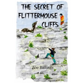 The Secret of Flittermouse Cliffs