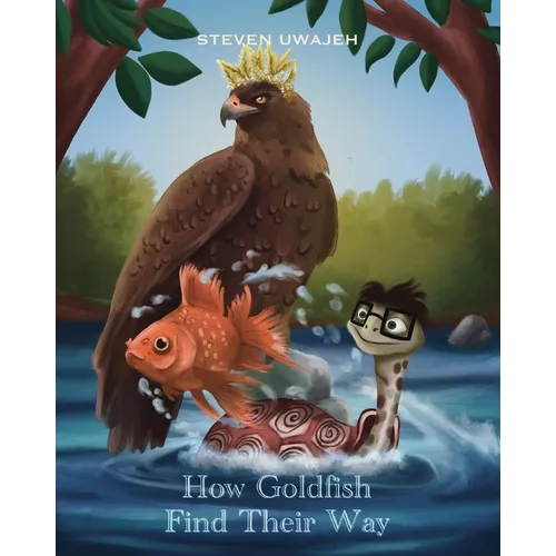 How Goldfish Find Their Way: Stories for Little Angels