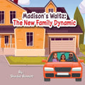 Madison's Waltz: The New Family Dynamic