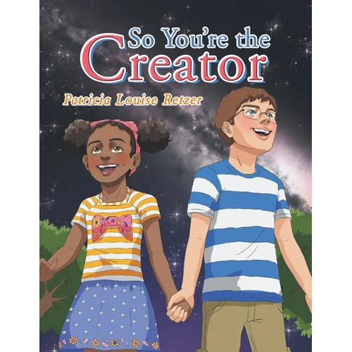 So You'Re the Creator