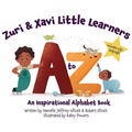 Zuri & Xavi Little Learners: A to Z An Inspirational Alphabet Book