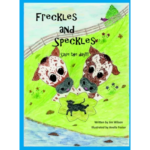 Freckles and Speckles Save the day