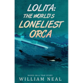 Lolita: The World's Loneliest Orca