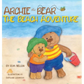 Archie the Bear - The Beach Adventure: A Beautifully Illustrated Picture Story Book for Kids About Beach Safety and Having Fun in the Sun!