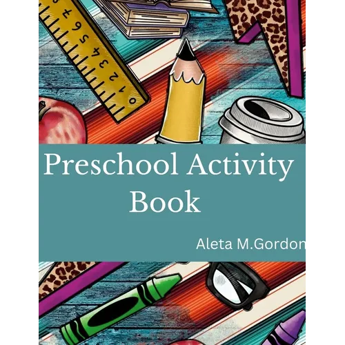 Activities for Kids - Preschool Activity Book: Preschool Activity Book