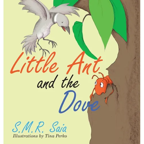Little Ant and the Dove: One Good Turn Deserves Another