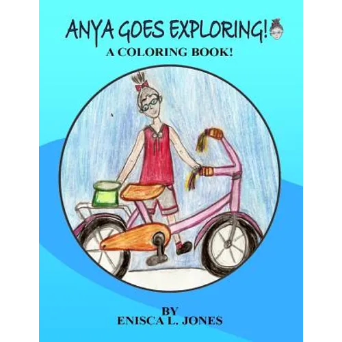 Anya Goes Exploring: A coloring book
