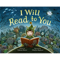 I Will Read to You: A Story about Books, Bedtime, and Monsters