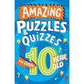 Amazing Puzzles and Quizzes for Every 10 Year Old