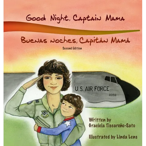 Good Night, Captain Mama - Buenas noches, Capitán Mamá: 1st in an award-winning, bilingual children's aviation picture book series