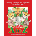Moving Through the Alphabet an Animal's Way A to Z