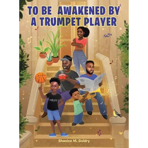 To Be Awakened by a Trumpet Player