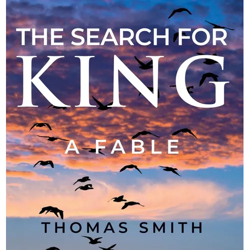 The Search for King: A Fable