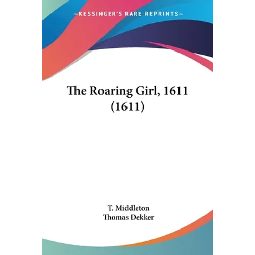 The Roaring Girl, 1611 (1611)