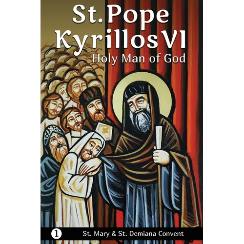 St. Pope Kyrillos VI: Holy Man of God