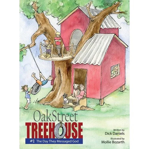 Oak Street Tree House: The Day They Messaged God