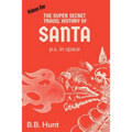 The Super Secret Travel History of Santa P.S. In Space