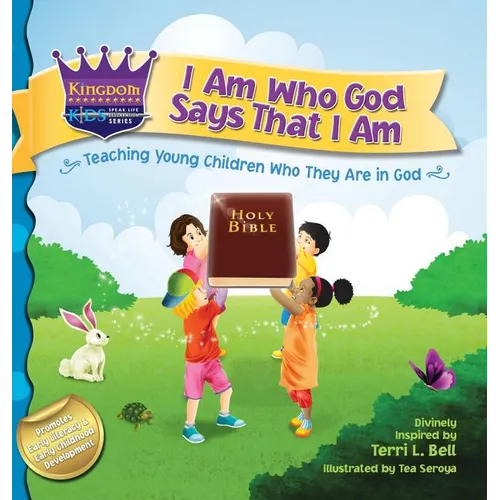 I Am Who God Says That I Am: Teaching young children who they are in God