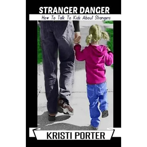 Stranger Danger - How to Talk to Kids About Strangers