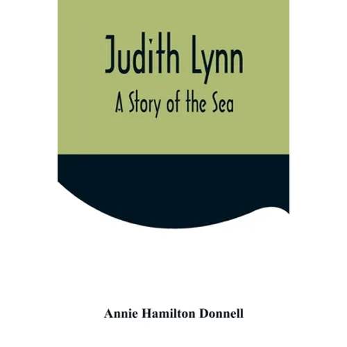 Judith Lynn: A Story of the Sea