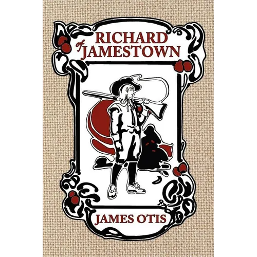 Richard of Jamestown: A Story of Virginia Colony