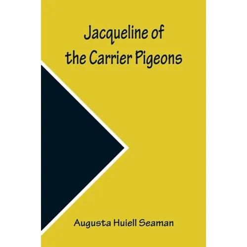 Jacqueline of the Carrier Pigeons