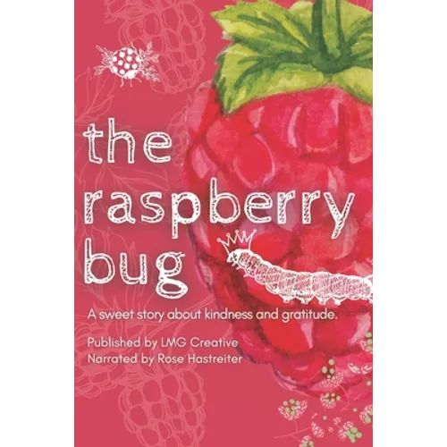 The Raspberry Bug: A sweet story about kindness and gratitude.