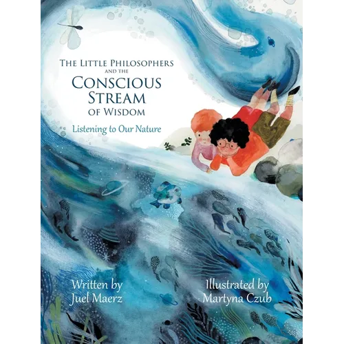 The Little Philosophers and the Conscious Stream of Wisdom: Listening to Our Nature