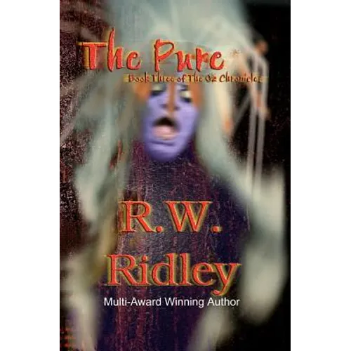 The Pure: Book Three of the Oz Chronicles