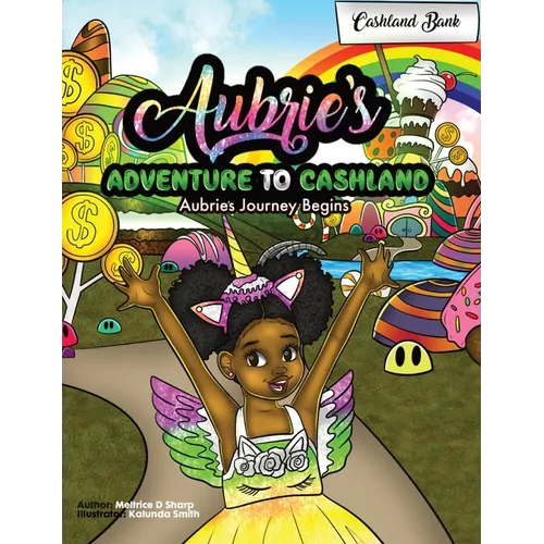 Aubries's Adventure To Cashland: Aubrie's Journey Begins!
