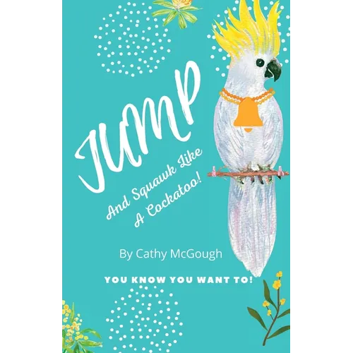 Jump and Squawk Like a Cockatoo! Book 12