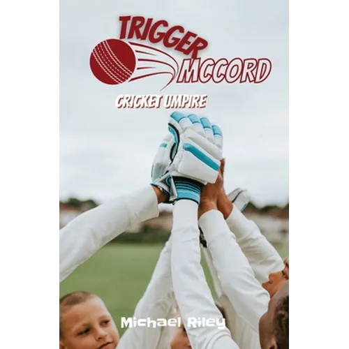 Trigger McCord: Cricket Umpire