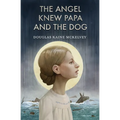 The Angel Knew Papa and the Dog