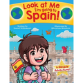 Look at Me I'm going to Spain!: A Bilingual Adventure!