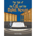 The Tale of the Cat and the Ballet Mouse