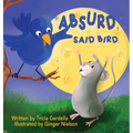 "Absurd," Said Bird